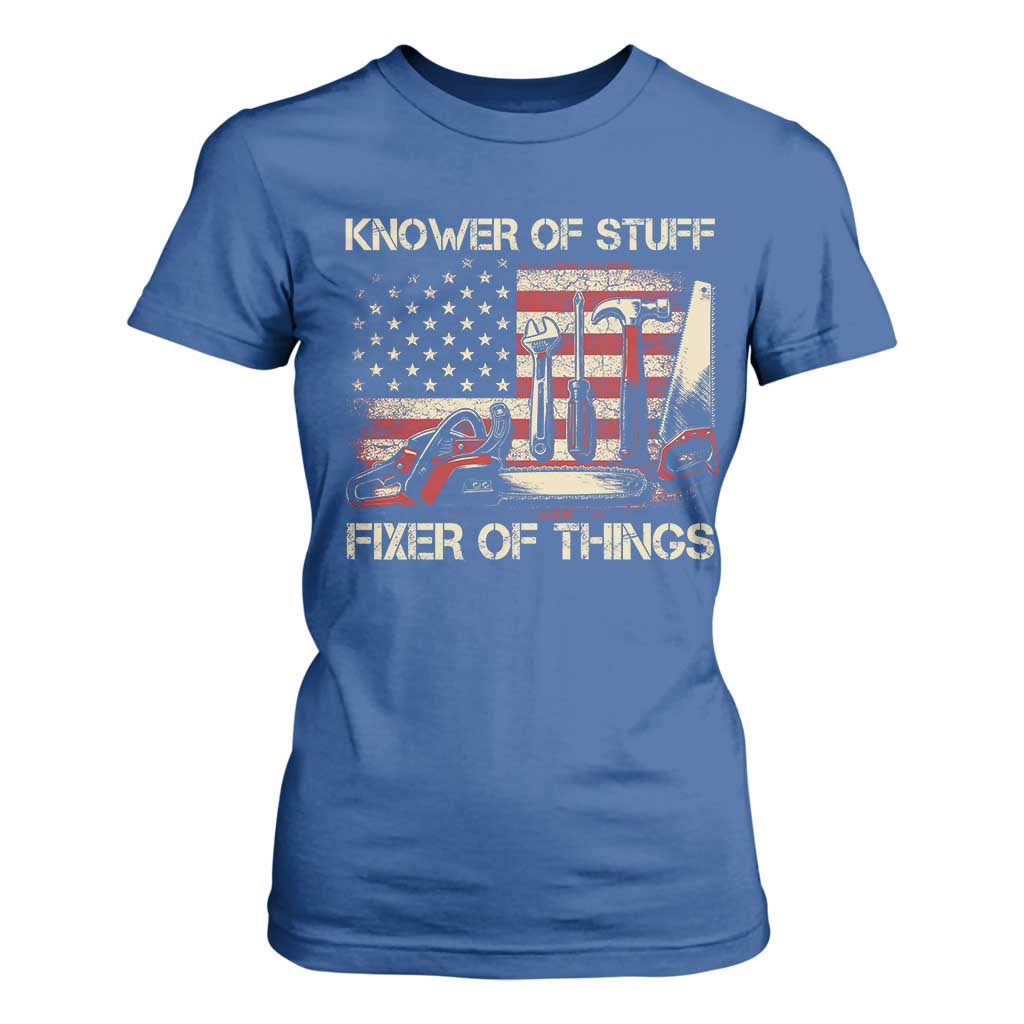 Knower Of Stuff Fixer Of Things T Shirt For Women Funny Handyman Fathers Day American Flag TS11 Royal Blue Print Your Wear
