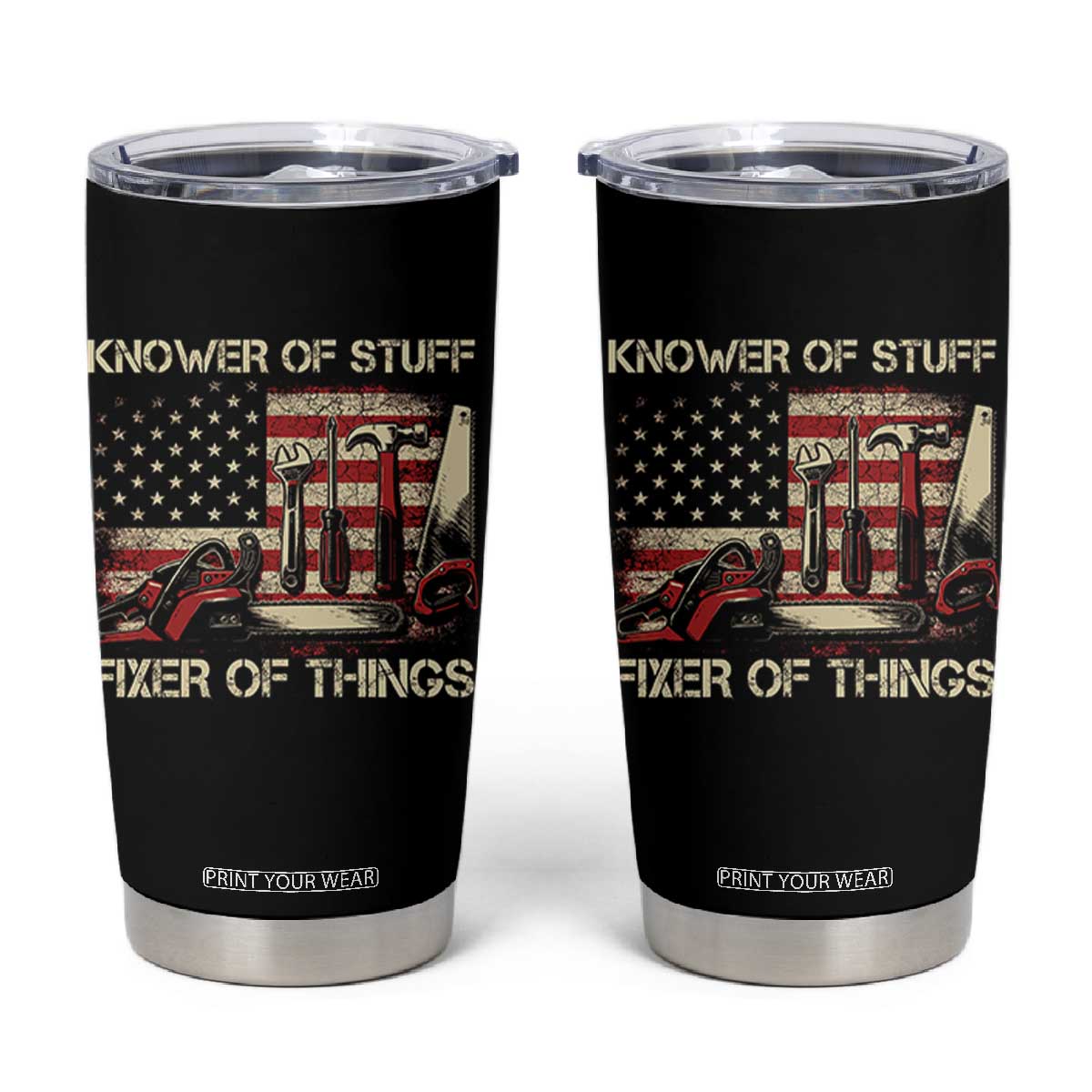 Knower Of Stuff Fixer Of Things Tumbler Cup Funny Handyman Fathers Day American Flag TS11 Black Print Your Wear