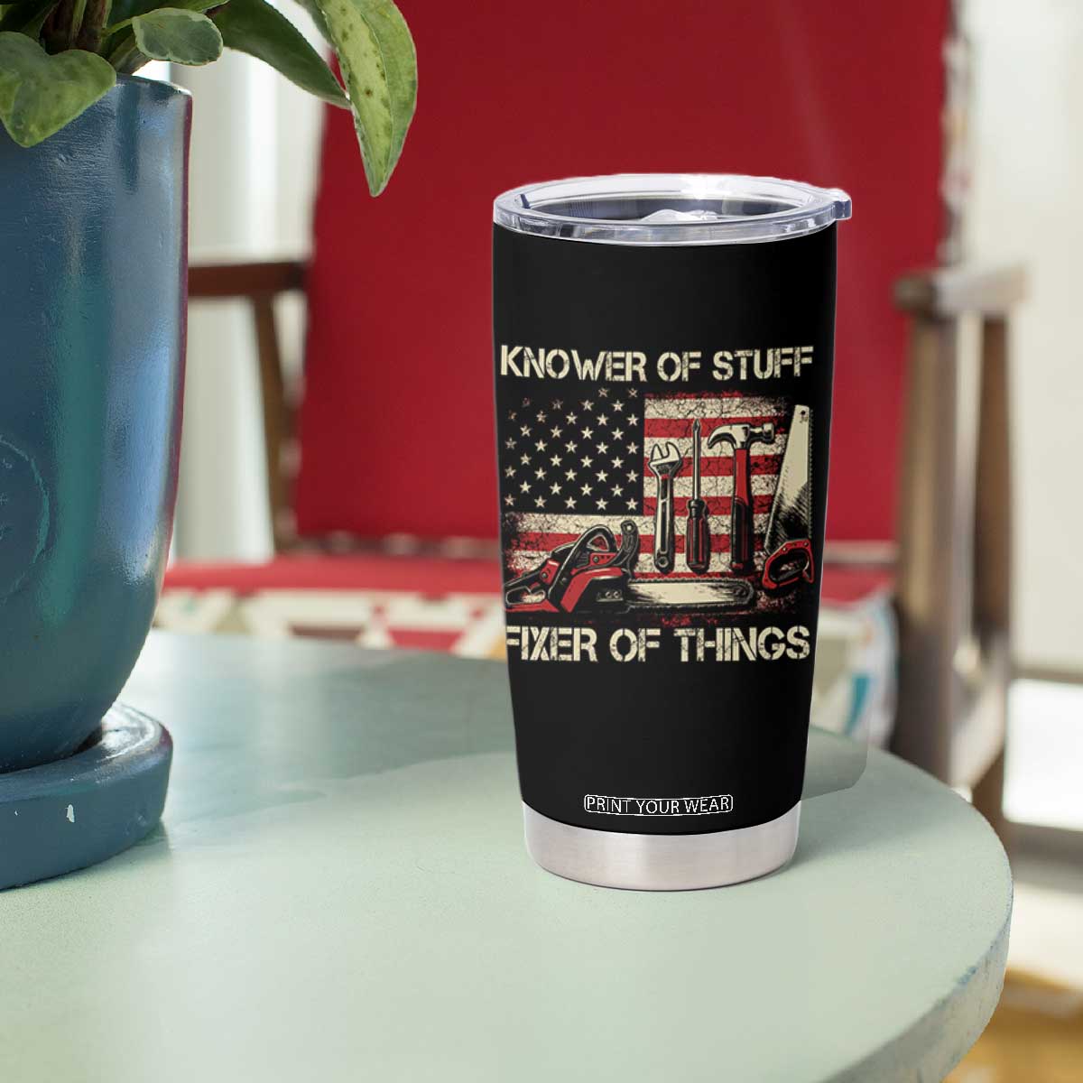 Knower Of Stuff Fixer Of Things Tumbler Cup Funny Handyman Fathers Day American Flag TS11 Print Your Wear