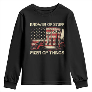 Knower Of Stuff Fixer Of Things Youth Sweatshirt Funny Handyman Fathers Day American Flag TS11 Black Print Your Wear