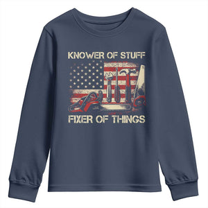 Knower Of Stuff Fixer Of Things Youth Sweatshirt Funny Handyman Fathers Day American Flag TS11 Navy Print Your Wear