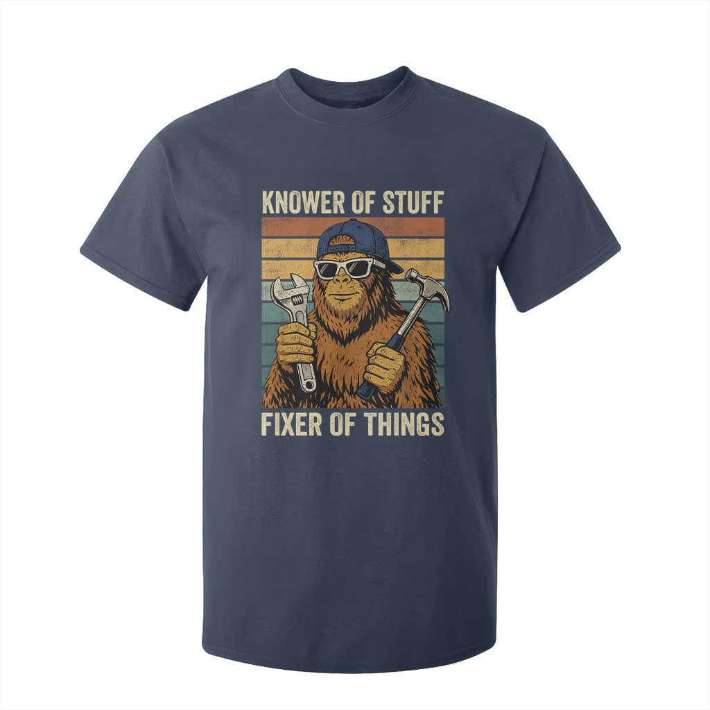 Knower Of Stuff Fixer Of Things T Shirt For Kid Mechanic Bigfoot Dad TS11 Navy Print Your Wear