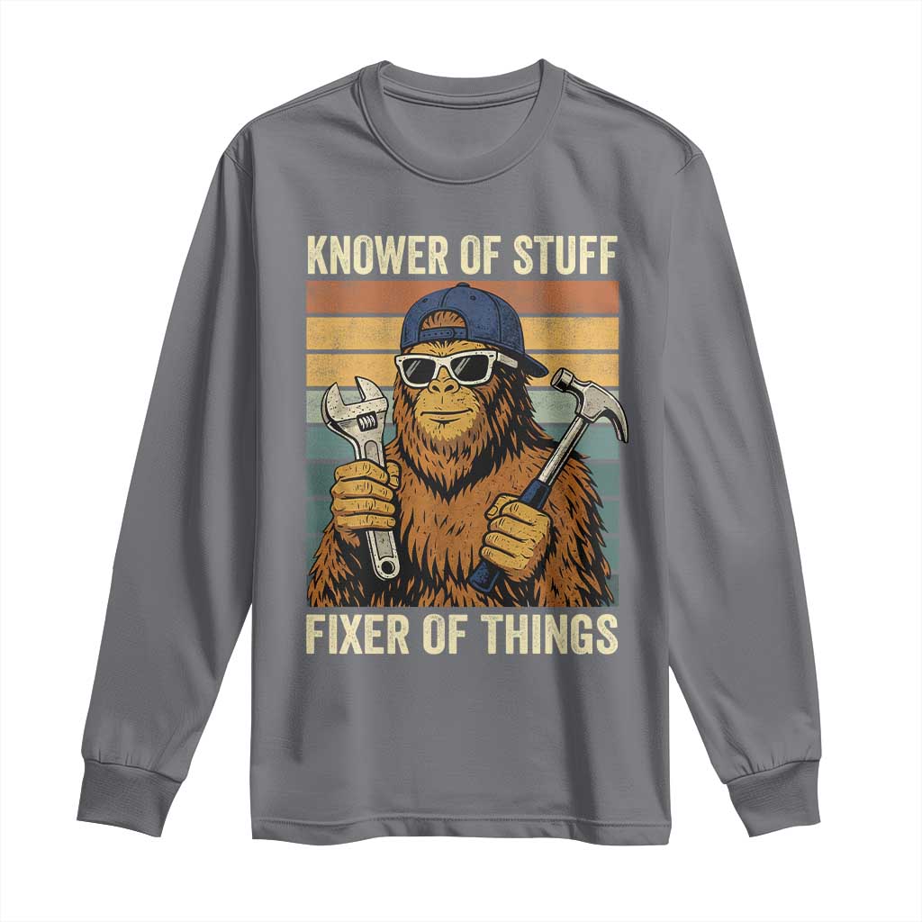 Knower Of Stuff Fixer Of Things Long Sleeve Shirt Mechanic Bigfoot Dad TS11 Charcoal Print Your Wear