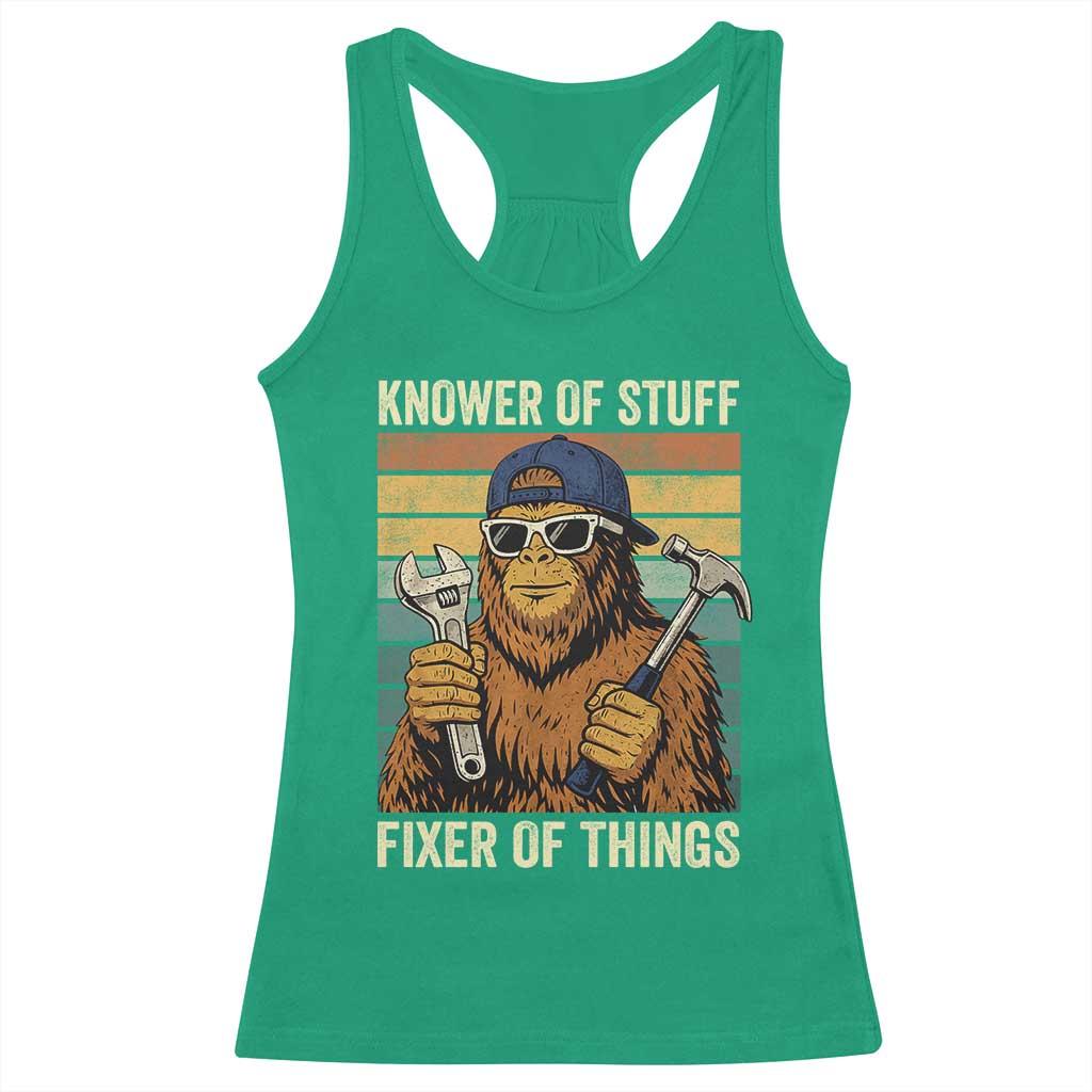 Knower Of Stuff Fixer Of Things Racerback Tank Top Mechanic Bigfoot Dad TS11 Irish Green Print Your Wear