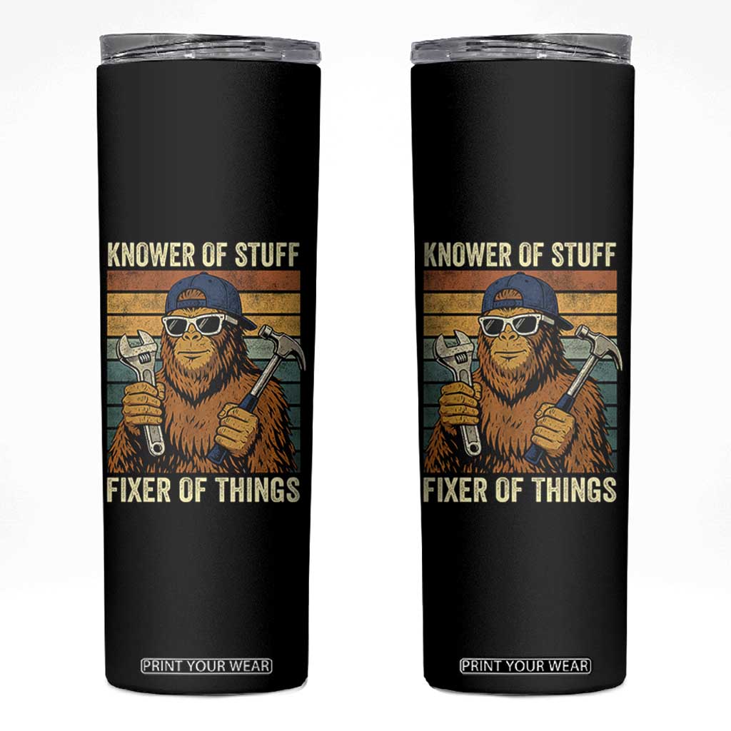 Knower Of Stuff Fixer Of Things Skinny Tumbler Mechanic Bigfoot Dad TS11 Black Print Your Wear