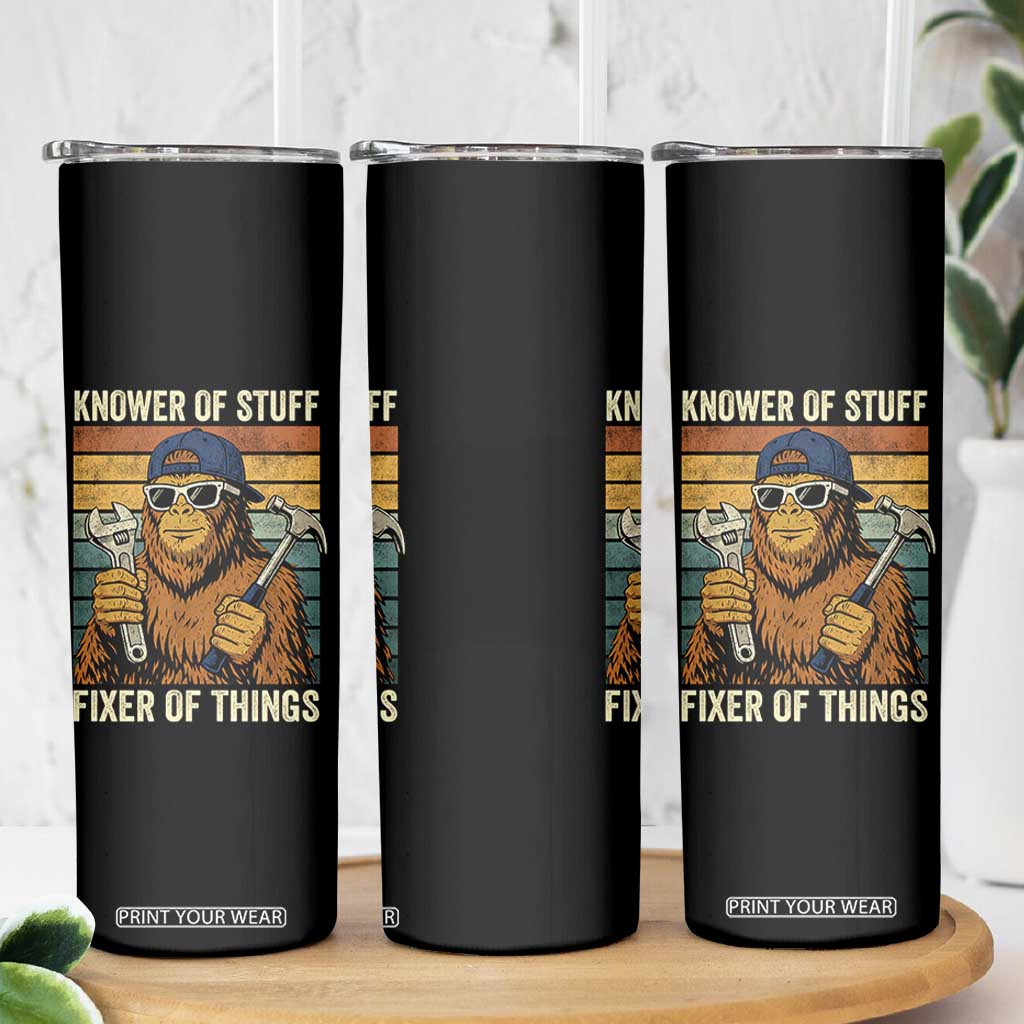 Knower Of Stuff Fixer Of Things Skinny Tumbler Mechanic Bigfoot Dad TS11 Print Your Wear