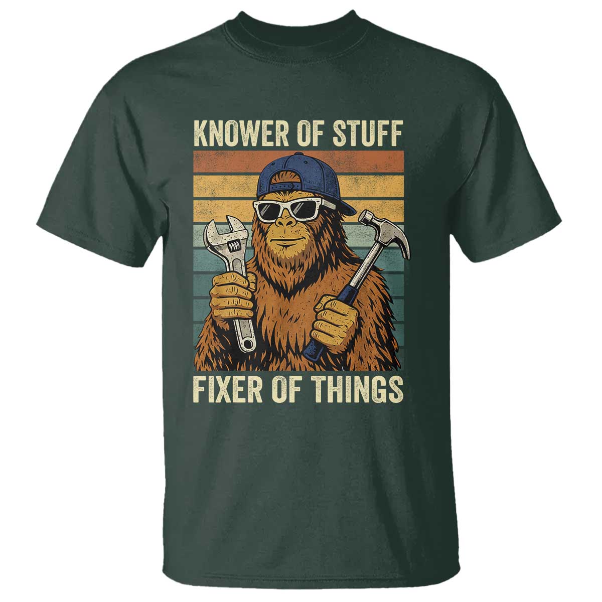 Knower Of Stuff Fixer Of Things T Shirt Mechanic Bigfoot Dad TS11 Dark Forest Green Print Your Wear