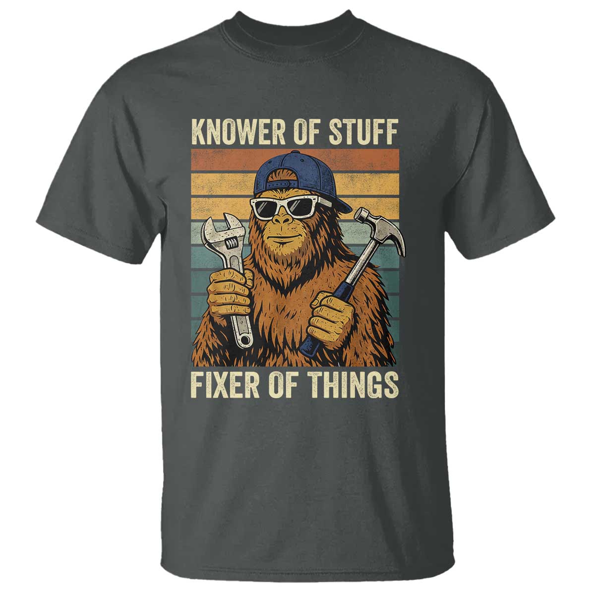 Knower Of Stuff Fixer Of Things T Shirt Mechanic Bigfoot Dad TS11 Dark Heather Print Your Wear
