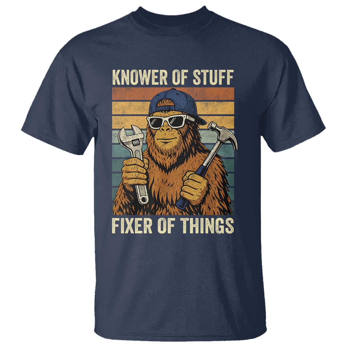 Knower Of Stuff Fixer Of Things T Shirt Mechanic Bigfoot Dad TS11 Navy Print Your Wear