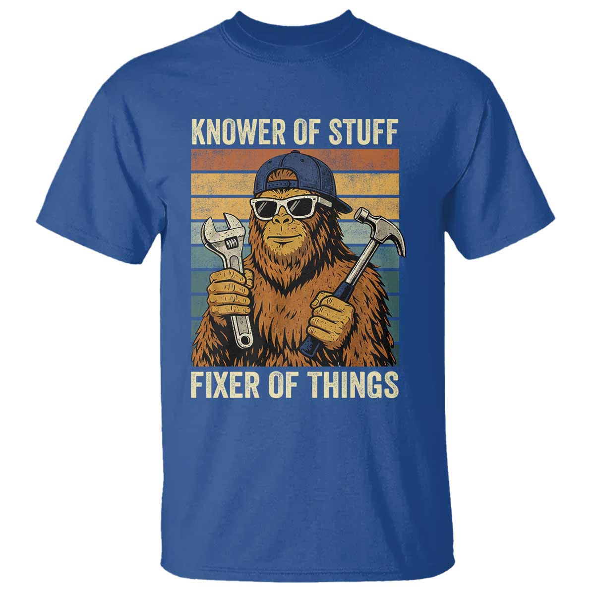 Knower Of Stuff Fixer Of Things T Shirt Mechanic Bigfoot Dad TS11 Royal Blue Print Your Wear
