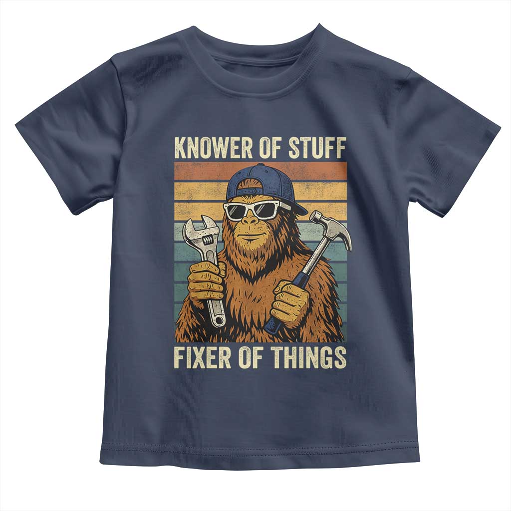 Knower Of Stuff Fixer Of Things Toddler T Shirt Mechanic Bigfoot Dad TS11 Navy Print Your Wear
