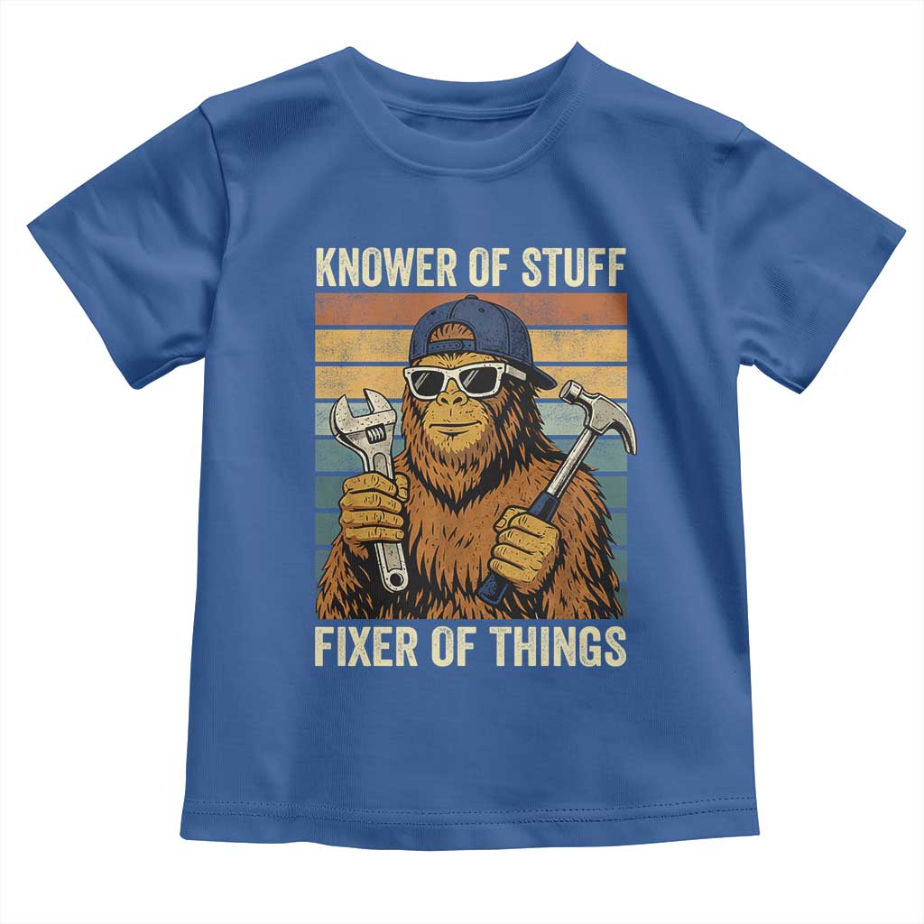 Knower Of Stuff Fixer Of Things Toddler T Shirt Mechanic Bigfoot Dad TS11 Royal Blue Print Your Wear
