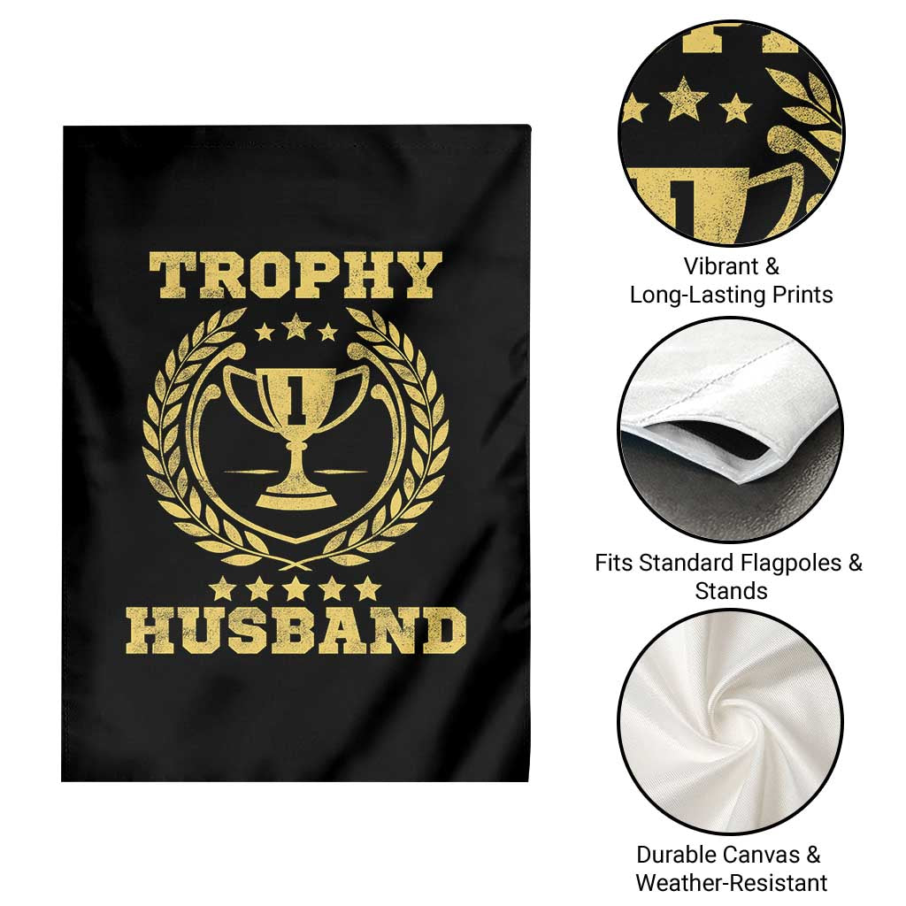 Trophy Husband Garden Flag Funny Hubby Groom Humor Marriage Anniversary TS11 Print Your Wear