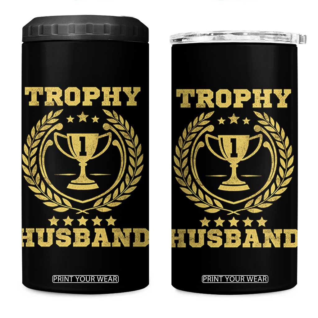 Trophy Husband 4 in 1 Can Cooler Tumbler Funny Hubby Groom Humor Marriage Anniversary TS11 One Size: 16 oz Black Print Your Wear