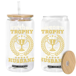 Trophy Husband Glass Can Funny Hubby Groom Humor Marriage Anniversary