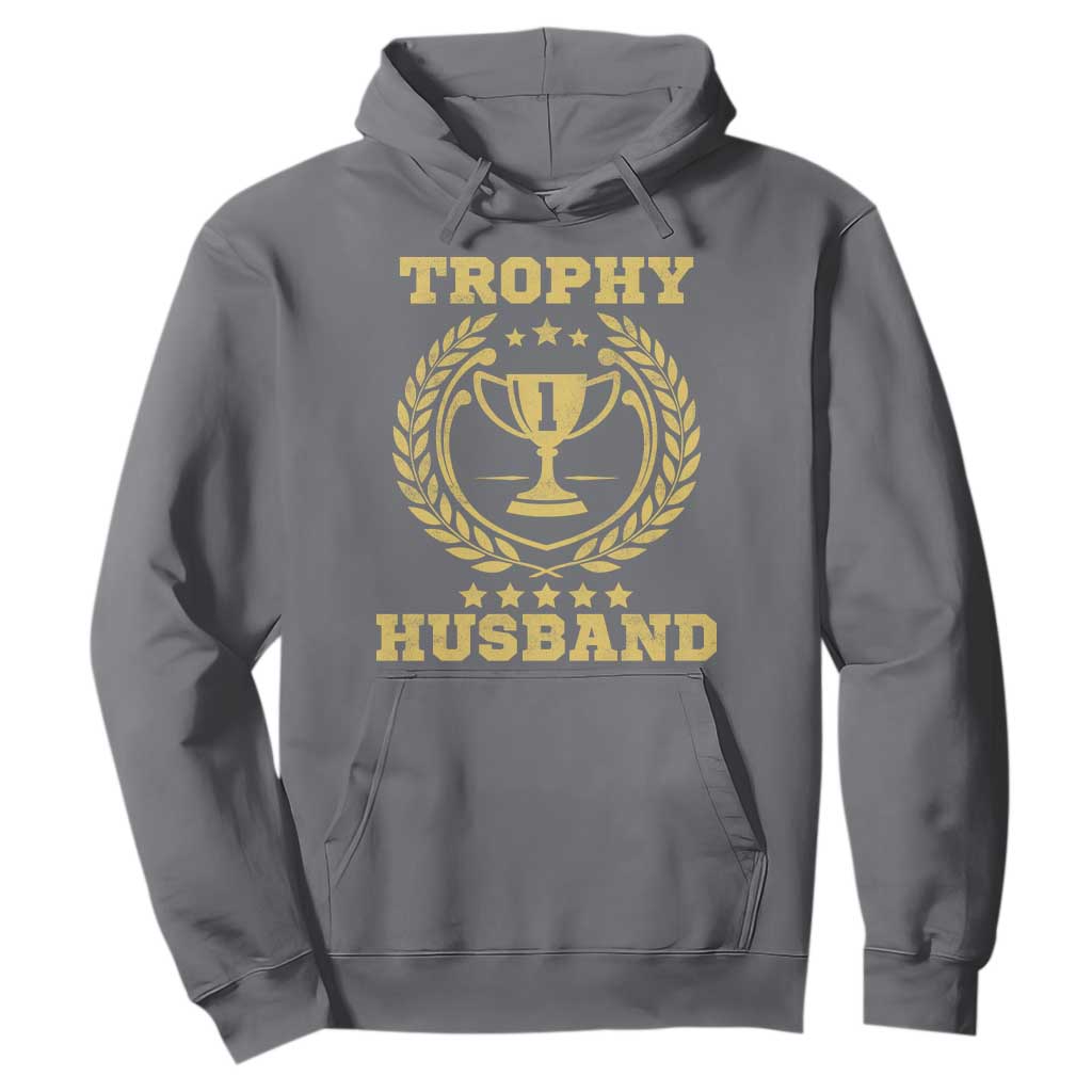 Trophy Husband Hoodie Funny Hubby Groom Humor Marriage Anniversary TS11 Charcoal Print Your Wear