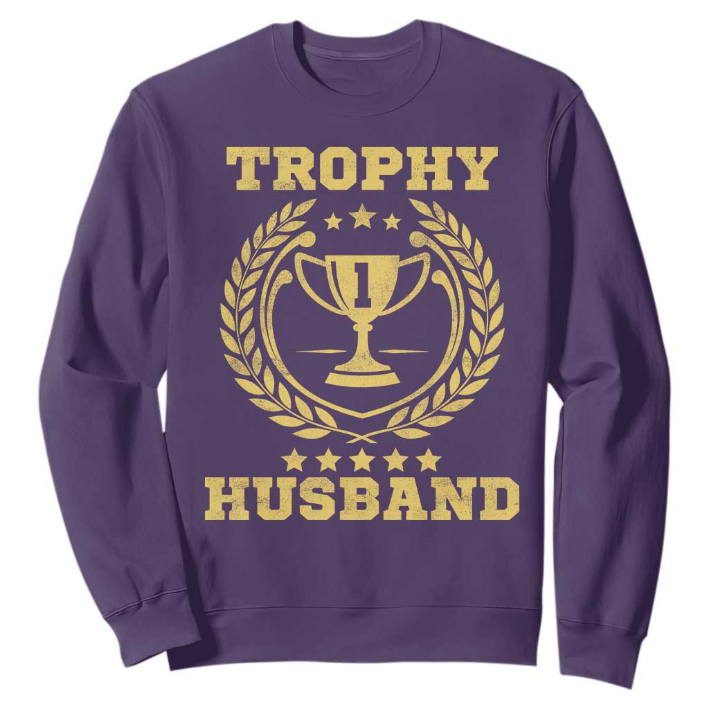 Trophy Husband Sweatshirt Funny Hubby Groom Humor Marriage Anniversary TS11 Purple Print Your Wear