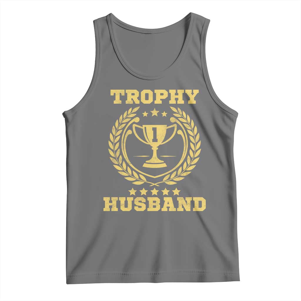 Trophy Husband Tank Top Funny Hubby Groom Humor Marriage Anniversary TS11 Black Heather Print Your Wear