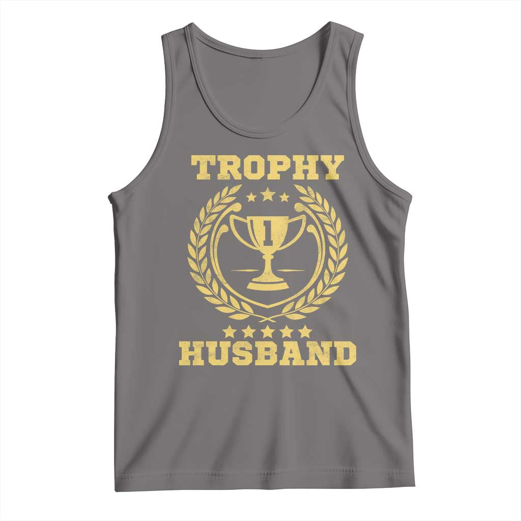Trophy Husband Tank Top Funny Hubby Groom Humor Marriage Anniversary TS11 Deep Heather Print Your Wear
