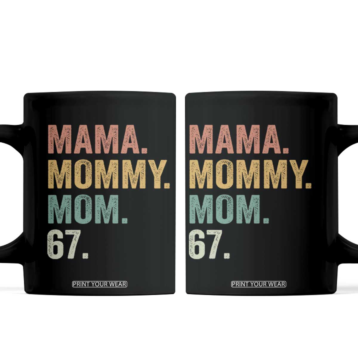 Mama Mommy Mom 67 Coffee Mug Funny Six Seven Mother's Day TS11 Black Print Your Wear