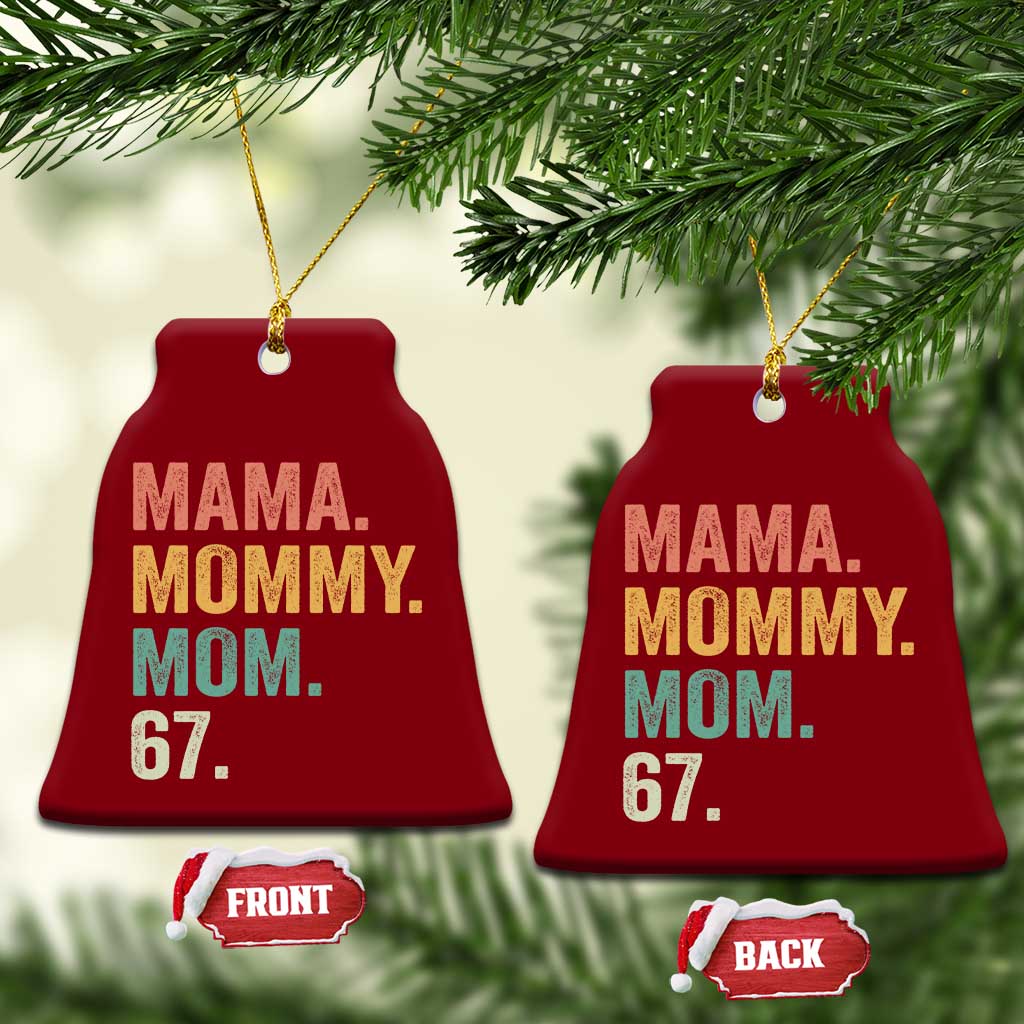 Mama Mommy Mom 67 Ceramic Ornament Funny Six Seven Mother's Day TS11 Print Your Wear
