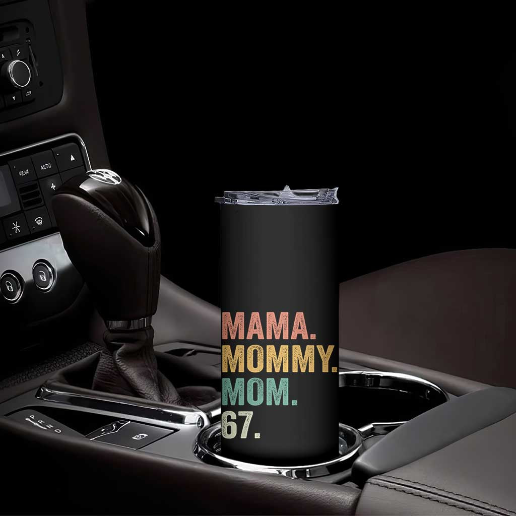 Mama Mommy Mom 67 Skinny Tumbler Funny Six Seven Mother's Day TS11 Print Your Wear