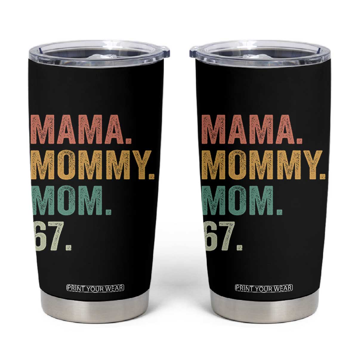 Mama Mommy Mom 67 Tumbler Cup Funny Six Seven Mother's Day TS11 Black Print Your Wear