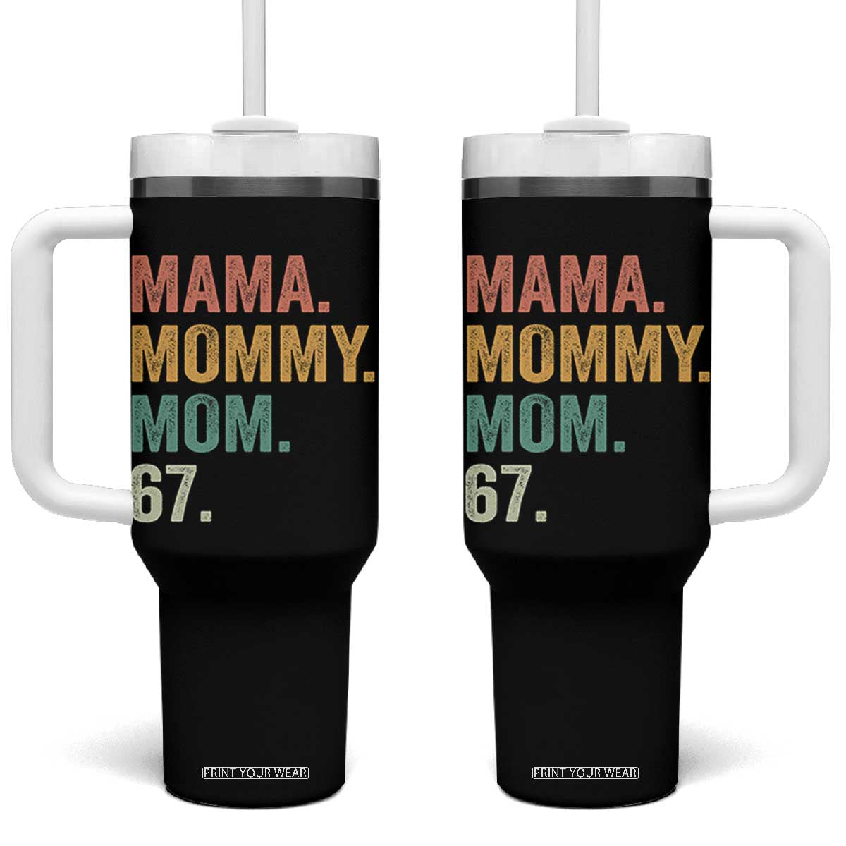 Mama Mommy Mom 67 Tumbler With Handle Funny Six Seven Mother's Day TS11 One Size: 40 oz Black Print Your Wear