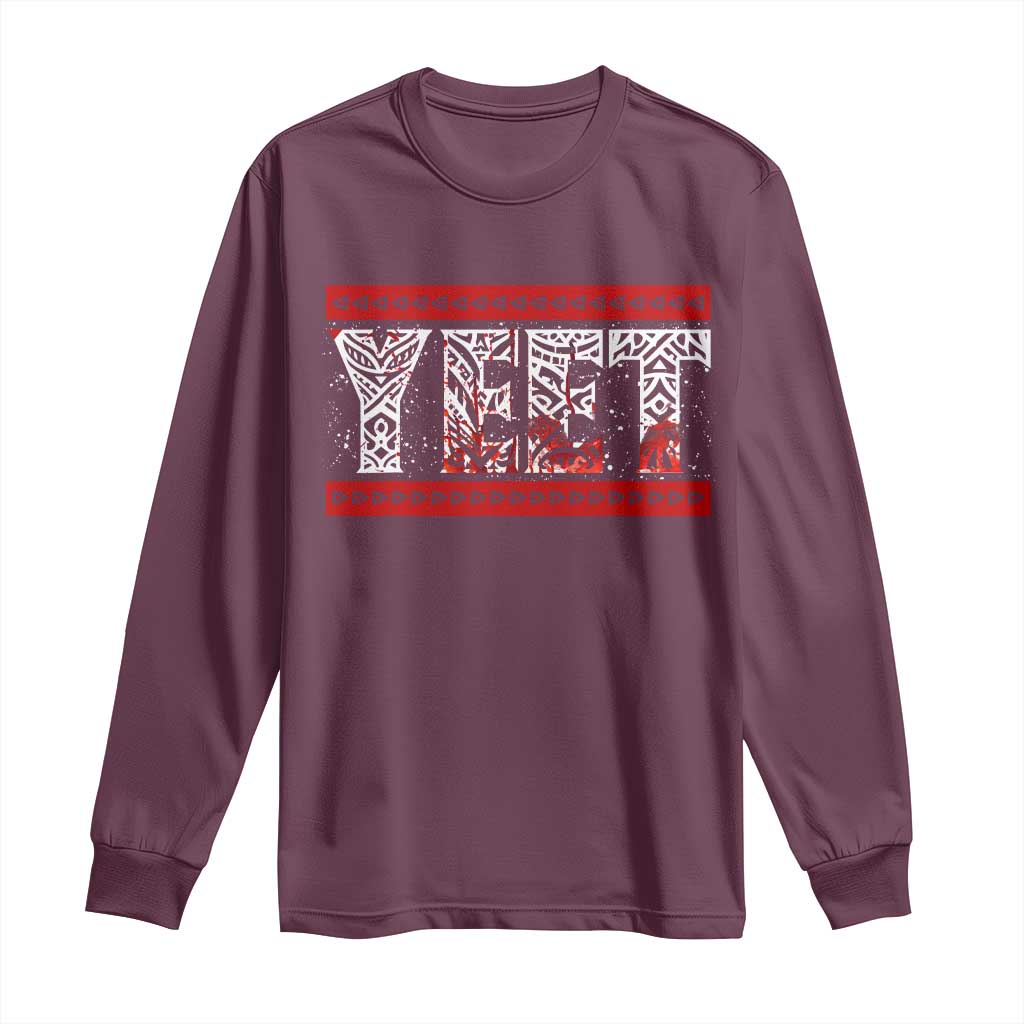 Yeet Funny Wrestling Slang Quote Tribal Art Blood Splatter Long Sleeve Shirt TS11 Maroon Print Your Wear