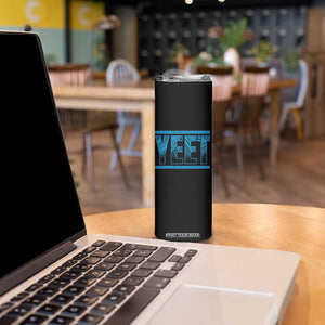 Yeet Funny Wrestling Slang Quote Tribal Art Skinny Tumbler TS11 Print Your Wear