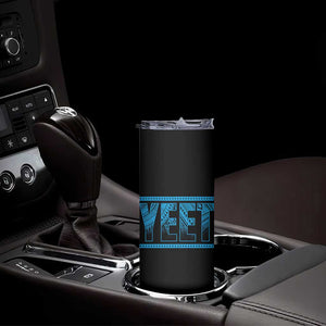 Yeet Funny Wrestling Slang Quote Tribal Art Skinny Tumbler TS11 Print Your Wear