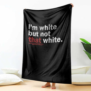 I'm White But Not That White Throw Blanket Funny Meme Quote TS11 Print Your Wear