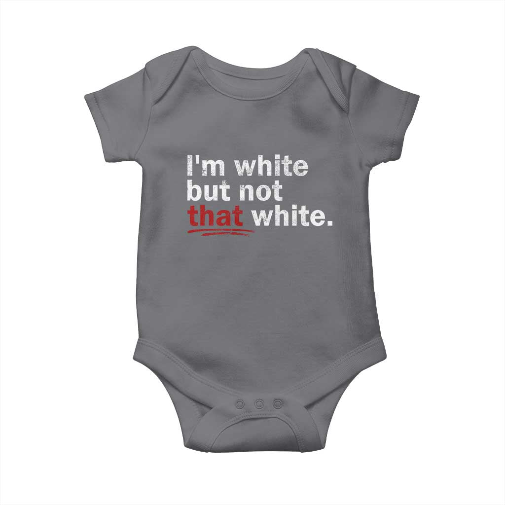 I'm White But Not That White Baby Onesie Funny Meme Quote TS11 Charcoal Print Your Wear