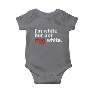 I'm White But Not That White Baby Onesie Funny Meme Quote TS11 Charcoal Print Your Wear