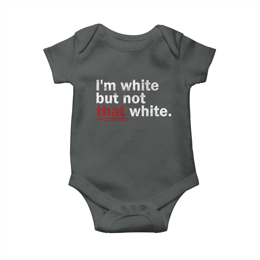 I'm White But Not That White Baby Onesie Funny Meme Quote TS11 Dark Heather Print Your Wear