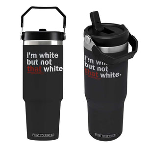 I'm White But Not That White Flip Straw Tumbler Funny Meme Quote TS11 One Size: 30 oz Black Print Your Wear
