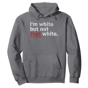 I'm White But Not That White Hoodie Funny Meme Quote TS11 Charcoal Print Your Wear