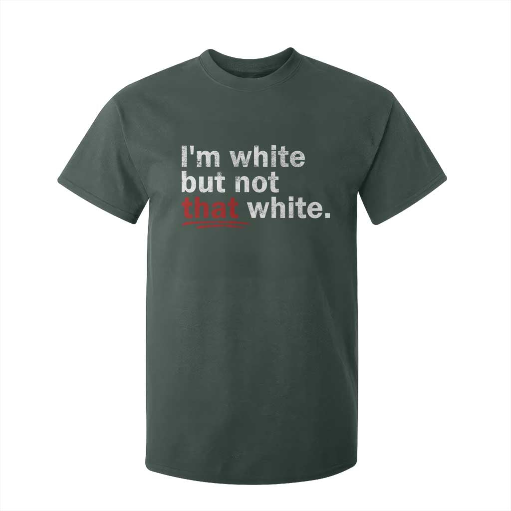 I'm White But Not That White T Shirt For Kid Funny Meme Quote TS11 Dark Forest Green Print Your Wear