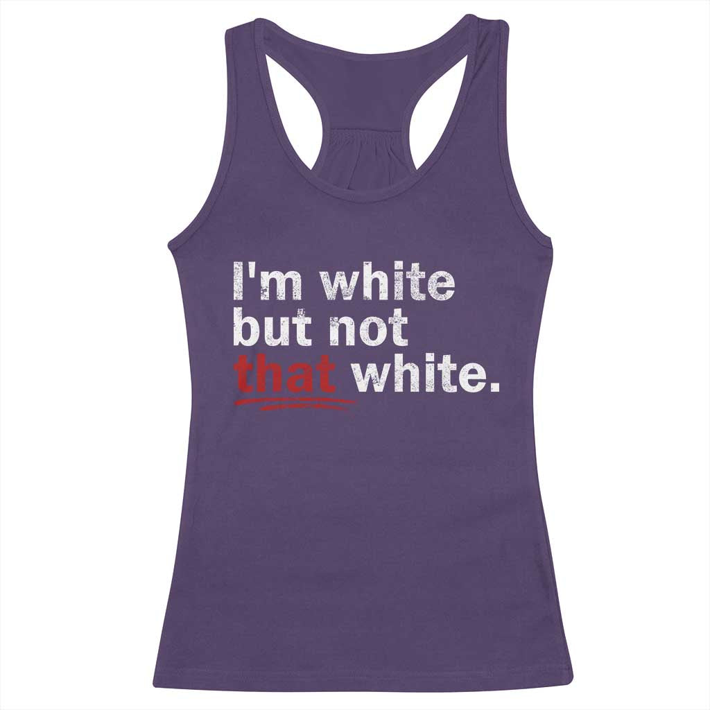 I'm White But Not That White Racerback Tank Top Funny Meme Quote TS11 Purple Print Your Wear