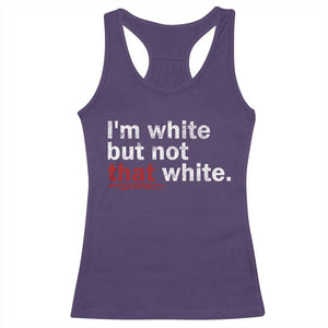 I'm White But Not That White Racerback Tank Top Funny Meme Quote TS11 Purple Print Your Wear
