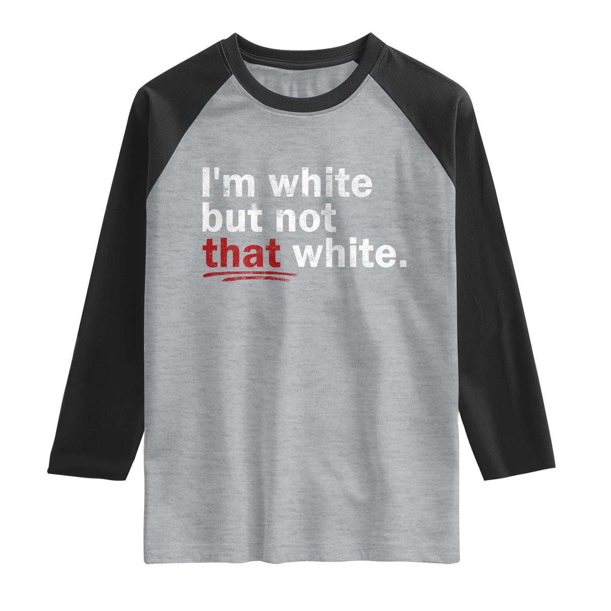 I'm White But Not That White Raglan Shirt Funny Meme Quote TS11 Heather Gray Black Print Your Wear