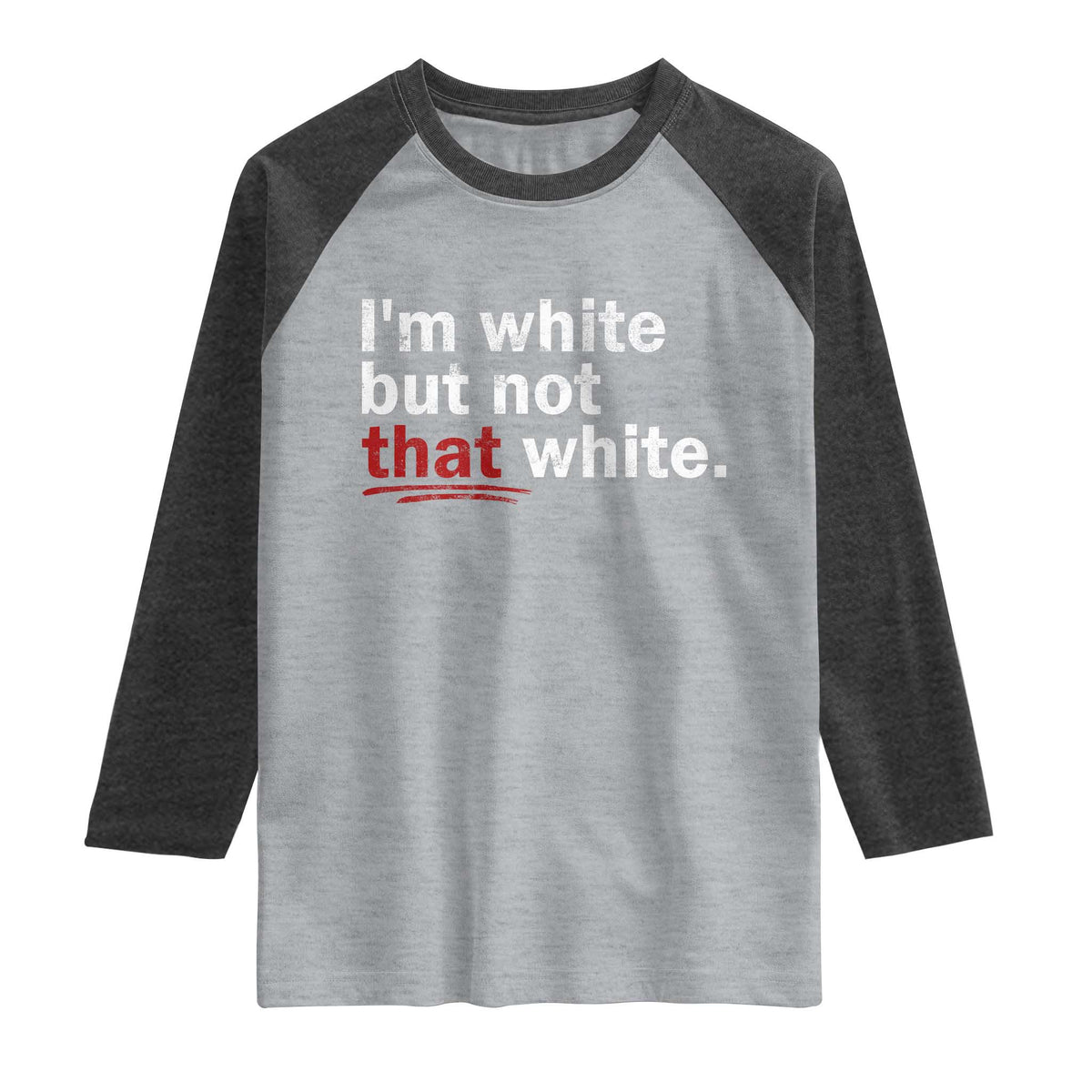 I'm White But Not That White Raglan Shirt Funny Meme Quote TS11 Heather Gray Heather Charcoal Print Your Wear