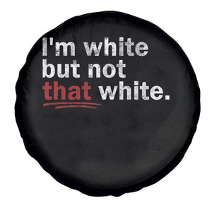 I'm White But Not That White Spare Tire Cover Funny Meme Quote TS11 Print Your Wear