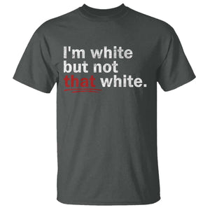 I'm White But Not That White T Shirt Funny Meme Quote TS11 Dark Heather Print Your Wear