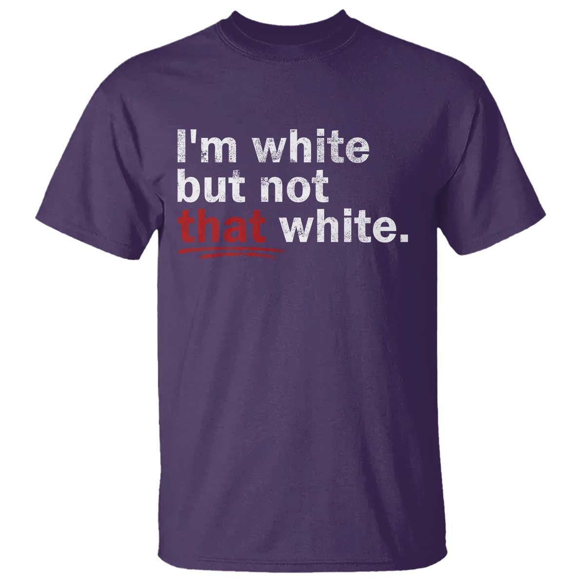 I'm White But Not That White T Shirt Funny Meme Quote TS11 Purple Print Your Wear