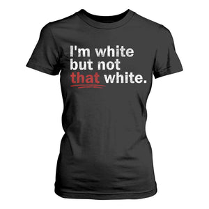 I'm White But Not That White T Shirt For Women Funny Meme Quote TS11 Black Print Your Wear