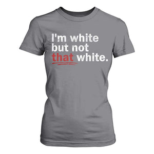 I'm White But Not That White T Shirt For Women Funny Meme Quote TS11 Charcoal Print Your Wear