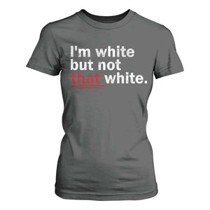 I'm White But Not That White T Shirt For Women Funny Meme Quote TS11 Dark Heather Print Your Wear