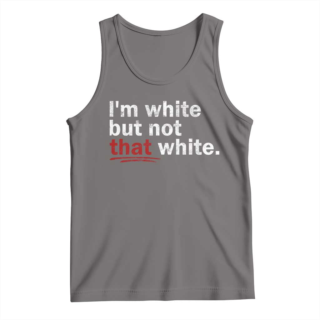 I'm White But Not That White Tank Top Funny Meme Quote TS11 Deep Heather Print Your Wear