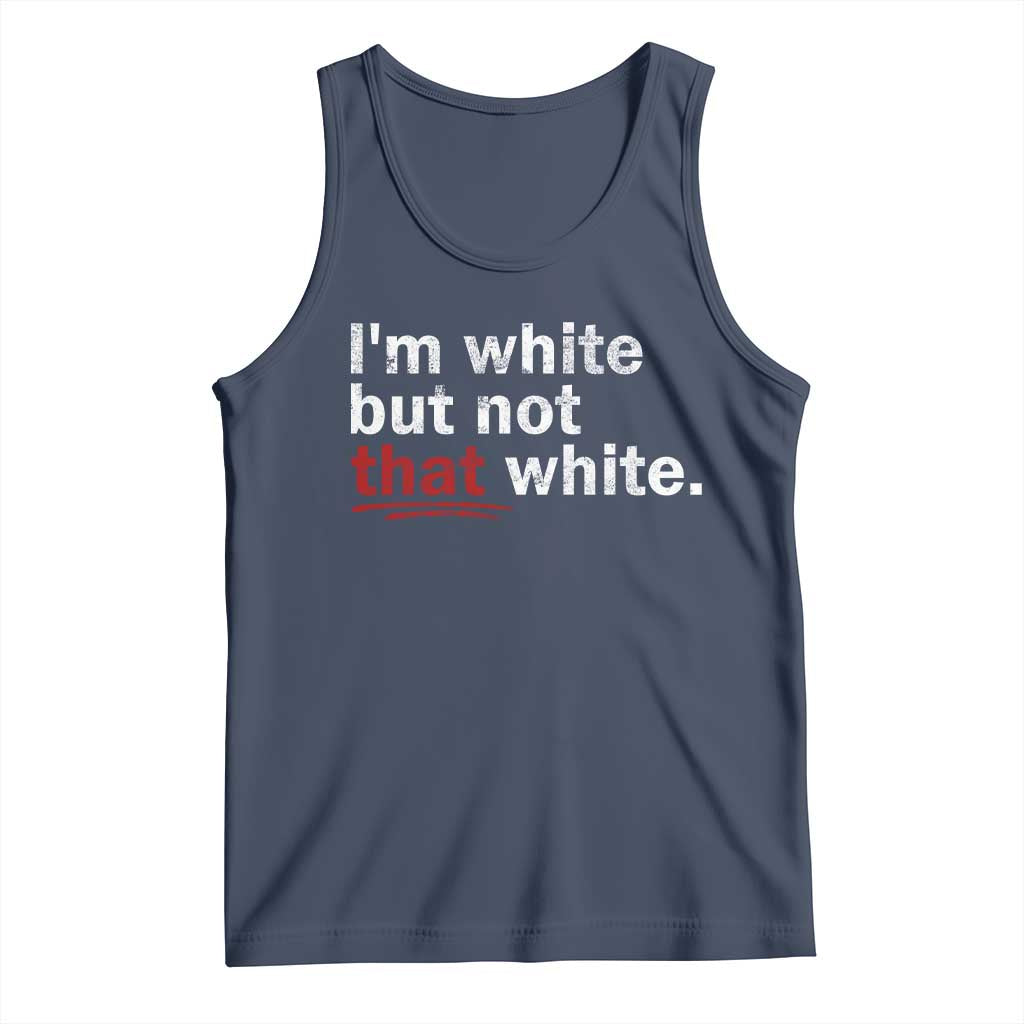 I'm White But Not That White Tank Top Funny Meme Quote TS11 Navy Print Your Wear